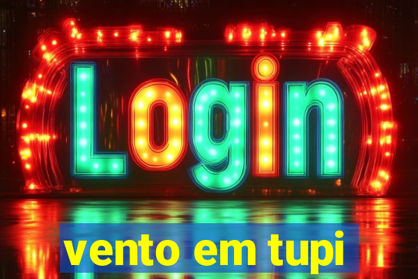 vento em tupi